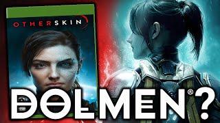 Is OTHERSKIN the NEW DOLMEN?!