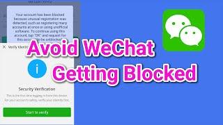 WeChat banned | WeChat Blocked issues：How to avoid WeChat account getting blocked