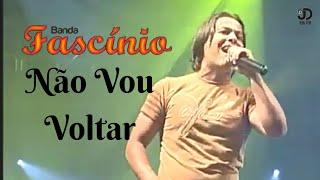 12 - Não Vou Voltar (Fascínio DVD 2010)