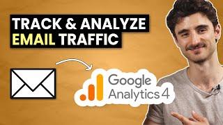 How to Track & Analyze EMAIL Campaigns in Google Analytics 4 (GA4)