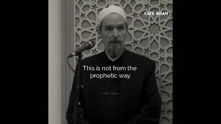 You’ll be criticised ~ Shaykh Abdul Hakim Murad