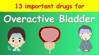 13 Drugs for Overactive Bladder - Vibegron, Darifenacin, Duloxetine