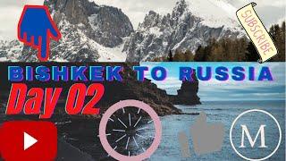 Kyrgyzstan Bishkek to Russia Travel | Kyrgyzstan Bishkek sy Russia tak safar