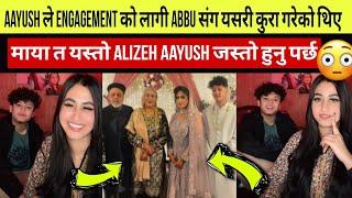 Aayush Le Alizeh Sanga Engagement Garna Abbu Lai Yasari ManayeMaya Ho Yasto #alizehjamali #aayuzeh