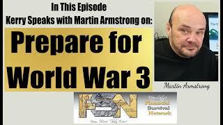 Prepare for World War 3 (WWIII)  - Martin Armstrong #6151