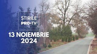 Știrile PRO TV - 13 Noiembrie 2024