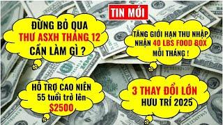 THƯ ASXH THÁNG 12 + CAO NIÊN NHẬN $2500 + 3 THAY ĐỔI HƯU TRÍ +40 LBS FOOD BOX 2025!CUỘC SỐNG MỸ 365