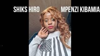 Shiks Hiro - Mpenzi Kibamia