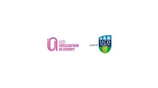 We shape creative minds - UCD Innovation Academy
