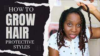 How to Grow  Natural Hair with Protective Styles  | DiscoveringNatural