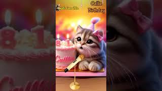 CALLIE BIRTHDAY | HAPPY BIRTHDAY SONG WITH NAMES | Adorable Cute Cat   #rosalie #cute