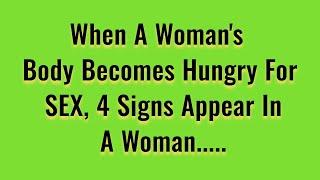 According to Psycho, When a woman's body becomes hungry for Love, Then-Psycho Facts Quotes - Lessons