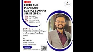 IIREES - Earth and Planetary Science Seminar Series (EPS3) | Lecture-8 | Arka Das