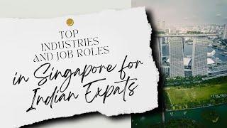 Top Industries and Job Roles in Singapore for Indian Expats @oasisvisas