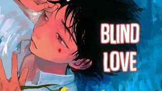 「Nightcore」→ blind love (Lyrics) by Real