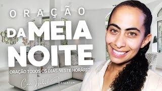 08/01/2025 - ORAÇÃO DA MEIA  NOITE COM IZABEL FERREIRA