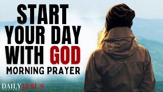 Wake Up With God | A Blessed And Powerful Morning Prayer To Start Your Day