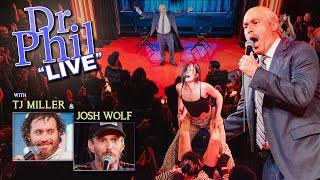 Dr. Phil LIVE! With T.J. Miller, Josh Wolf, and a surprise guest!