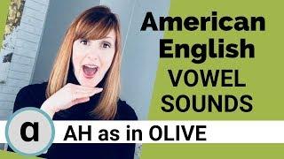 American English Vowel Sounds: /ɑ/, AH as in OLIVE