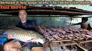 FULL MOVIE: survival and spearfishing 5 hari bermalam di hulu sungai berburu ikan mahser