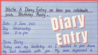 Write a Diary Entry on how you celebrate your Birthday party// Diary Entry// Content Writer