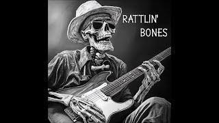 Rattlin' Bones [Electric Blues]