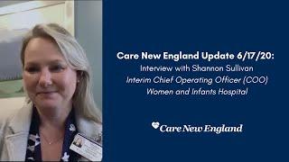 Care New England Update 6/17/20: Interview with Shannon Sullivan, Interim COO, Women & Infants Hosp