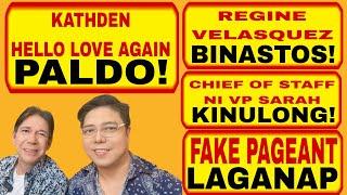 KATHDEN, PALDO! REGINE VELASQUEZ, BINASTOS, CHIEF OF STAFF NI VP SARAH, KINULONG!, FAKE PAGEANT