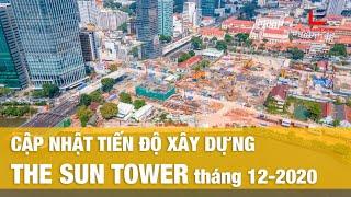 THE SUN TOWER | Cập nhật tiến độ xây dựng mới nhất tháng 12-2020