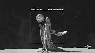 Blastnoise - Soul Connection