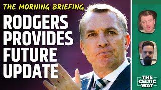Rodgers provides an update on his Celtic future | Pre-season plans become clearer | Maeda's comments