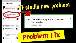 Your weekly recap is ready check out your analytics yt studio problem fix ! yt studio problem