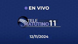 #EnVivo | Telematutino 11 | 12 -11-2024  |