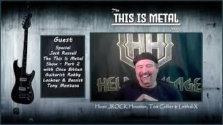 Special Jack Russell The This Is Metal Show   Once Bitten Robby Lochner and Tony Montana Part 2