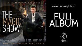 The Magic Show (FULL ALBUM) / Music For Magicians - Magic Show Music / Magic Music (Tristan Magic)