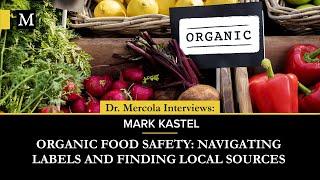 Organic Food Safety: Navigating Labels and Finding Local Sources — Interview With Mark Kastel