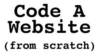 How To Code A Website From Scratch