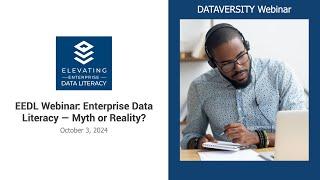 Elevating Enterprise Data Literacy:  Enterprise Data Literacy - Myth or Reality