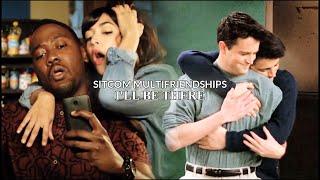 Sitcom Multifriendships || I'll Be There [Collab].