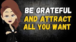 Be Grateful And Attract All You Want - Abraham Hicks