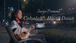 COBALAH - Hijau Daun (Cover) by Surya Pratama Putra