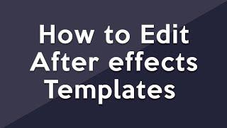 How to Edit After Effects Templates Intro Tutorial