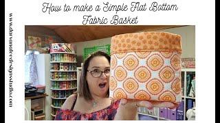 How to Make a Simple Flat Bottom Fabric Basket