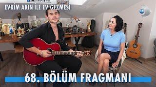 Evrim Akın ile Ev Gezmesi 68. Bölüm Fragmanı | Cem Belevi