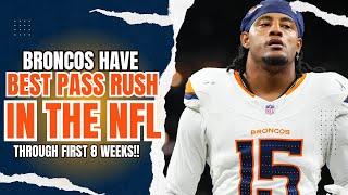 ELITE: Denver Broncos Pass Rush is BEST IN THE NFL Through First Eight Weeks!!