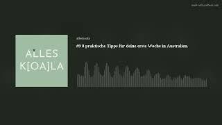 #9 8 praktische Tipps für deine erste Woche in Australien. | Alles K[oa]la Podcast