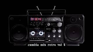 Cumbia mix retro  - vol 5