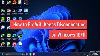 How to Fix Wifi Keeps Disconnecting on Windows 10/11