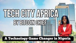 Everything you need to know about TECH CITY AFRICA by BITCOIN CHIEF|| Enugu Updates || Enugu in 2024