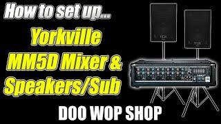 How to setup and operate the Yorkville MM5D powered mixer in a small PA system setting